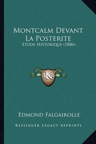 Montcalm Devant La Posterite: Etude Historique (1886)