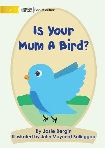 Cover image for Is Your Mum A Bird?