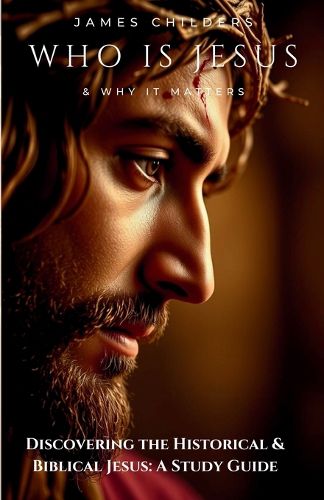 Cover image for Who Is Jesus and Why It Matters