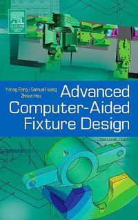 Cover image for Advanced Computer-Aided Fixture Design