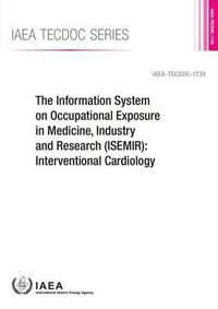 Cover image for The Information System on Occupational Exposure in Medicine, Industry and Research (ISEMIR): interventional cardiology