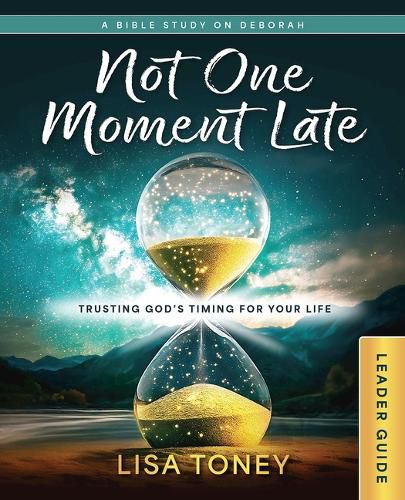 Cover image for Not One Moment Late Women's Bible Study Leader Guide