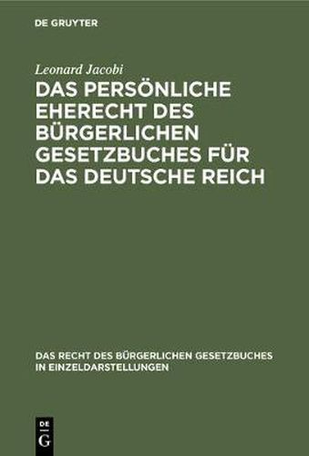 Cover image for Das persoenliche Eherecht des Burgerlichen Gesetzbuches fur das Deutsche Reich