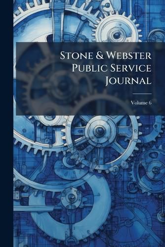 Cover image for Stone & Webster Public Service Journal, Volume 6...