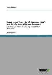 Cover image for Henry van de Velde - der  Friseursalon Haby und die  Continental Havana-Compagnie: Vergleich unter Berucksichtigung des zeitlichen Kontextes