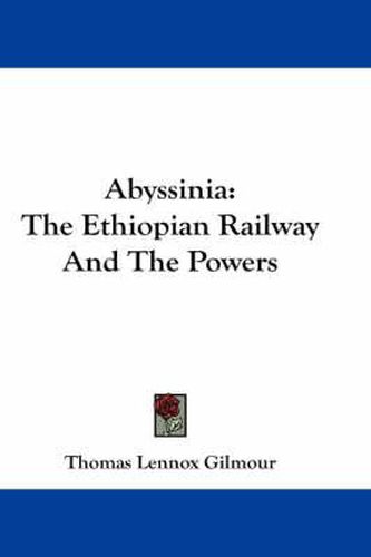 Cover image for Abyssinia: The Ethiopian Railway and the Powers