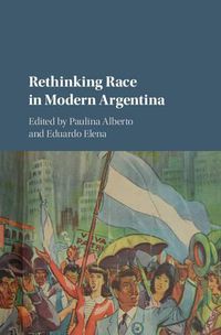 Cover image for Rethinking Race in Modern Argentina