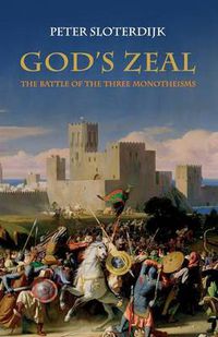 Cover image for God's Zeal: The Battle of the Three Monotheisms