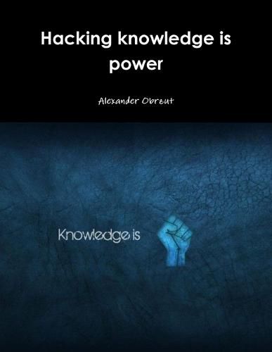 Cover image for Hacking Knowledge is Power