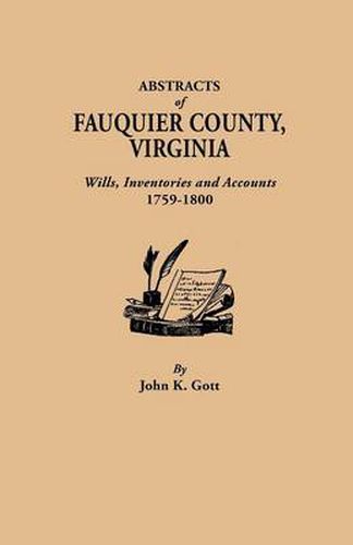 Cover image for Abstracts of Fauquier County, Virginia. Wills, Inventories and Accounts, 1759-1800