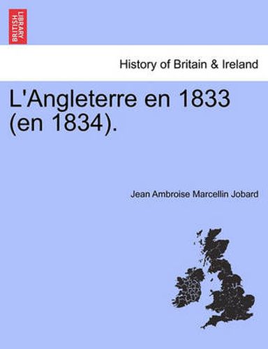 Cover image for L'Angleterre En 1833 (En 1834).