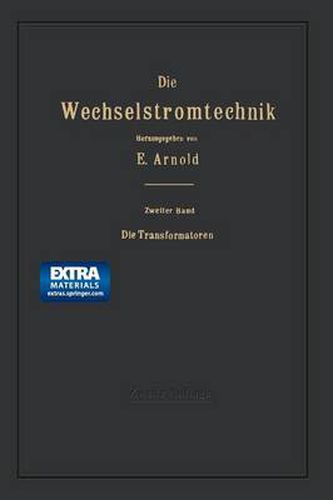 Die Transformatoren: Ihre Theorie, Konstruktion, Berechnung Und Arbeitsweise