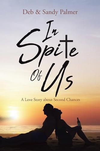 Cover image for In Spite Of Us: A Love Story about Second Chances