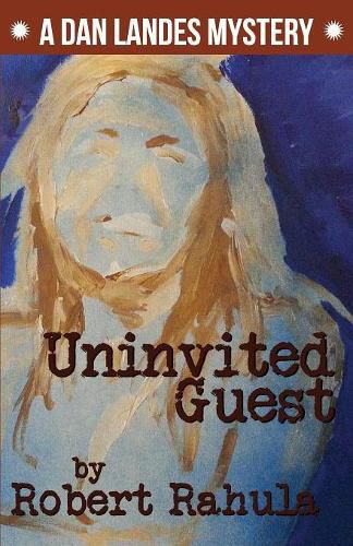 Cover image for Uninvited Guest: A Dan Landes Mystery