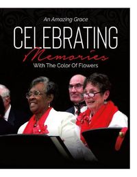 Cover image for An Amazing Grace Celebrating Memories With Flowers