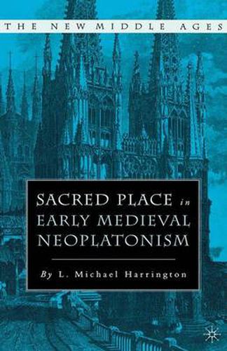 Cover image for Sacred Place in Early Medieval Neoplatonism