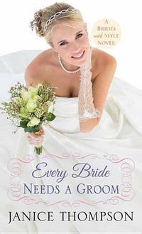 Cover image for Every Bride Needs a Groom: Brides with Style