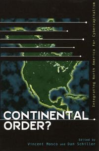 Cover image for Continental Order?: Integrating North America for Cybercapitalism