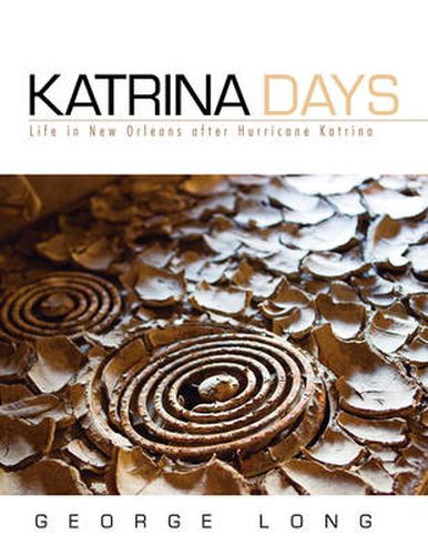 Katrina Days: Life in New Orleans After Hurricane Katrina