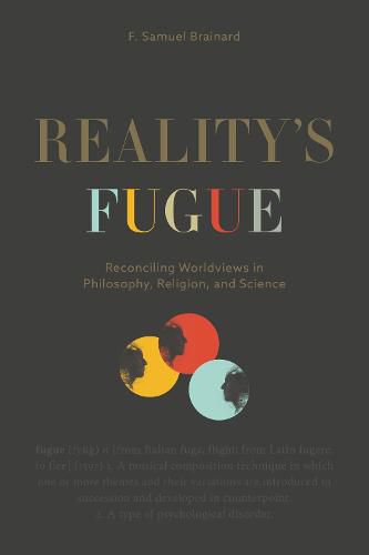 Cover image for Reality's Fugue: Reconciling Worldviews in Philosophy, Religion, and Science