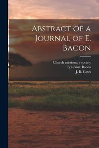 Cover image for Abstract of a Journal of E. Bacon