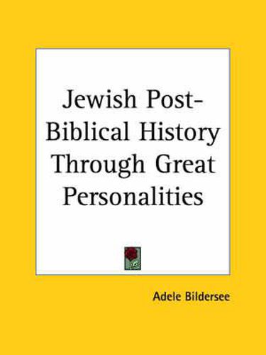 Cover image for Jewish Post-Biblical History through Great Personalities (1920)