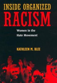 Cover image for Inside Organized Racism: Women in the Hate Movement