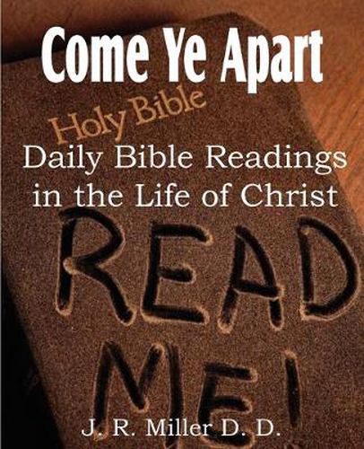 Cover image for Come Ye Apart, Daily Bible Readings in the Life of Christ