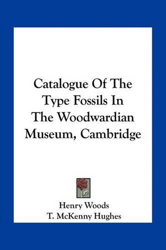 Cover image for Catalogue of the Type Fossils in the Woodwardian Museum, Cambridge