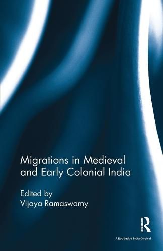 Cover image for Migrations in Medieval and Early Colonial India