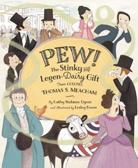 Cover image for Pew!: The Stinky and Legen-Dairy Gift from Colonel Thomas S. Meacham