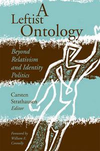 Cover image for A Leftist Ontology: Beyond Relativism and Identity Politics