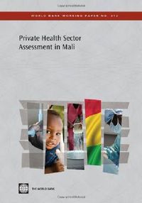 Cover image for Private Health Sector Assessment in Mali: The Post-Bamako Initiative Reality