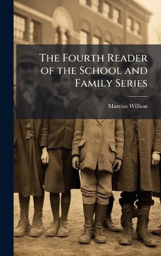 Cover image for The Fourth Reader of the School and Family Series
