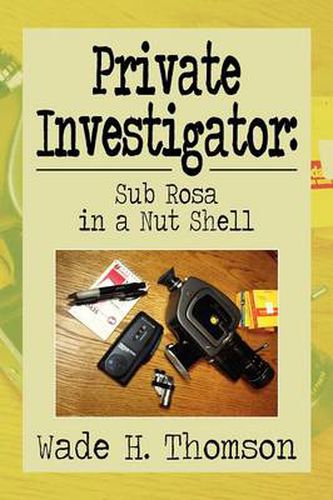 Cover image for Private Investigator: Sub Rosa in a Nut Shell: Sub Rosa in a Nut Shell