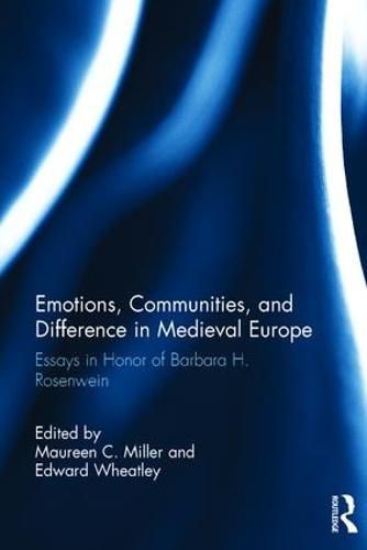 Cover image for Emotions, Communities, and Difference in Medieval Europe: Essays in Honor of Barbara H. Rosenwein