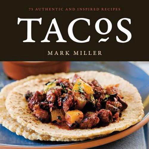 Cover image for Tacos: 75 Authentic and Inspired Recipes