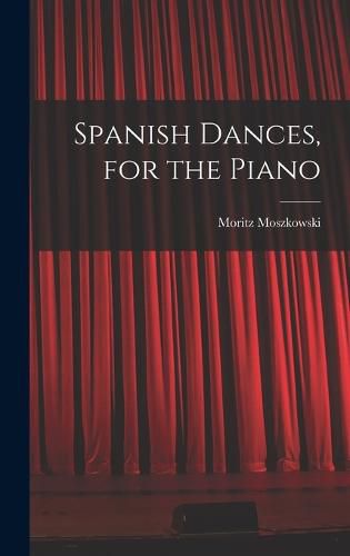 Cover image for Spanish Dances, for the Piano