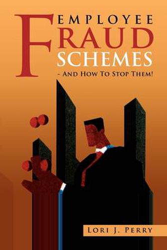 Cover image for Employee Fraud Schemes - And How to Stop Them!