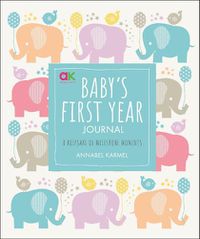 Cover image for Baby's First Year Journal: A Keepsake of Milestone Moments