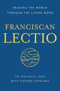 Cover image for Franciscan Lectio: Reading the World Through the Living Word