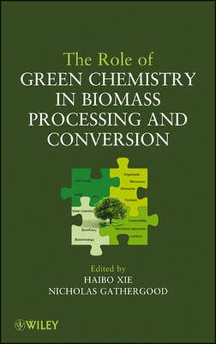 Cover image for The Role of Green Chemistry in Biomass Processing and Conversion