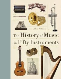Cover image for The History of Music in Fifty Instruments
