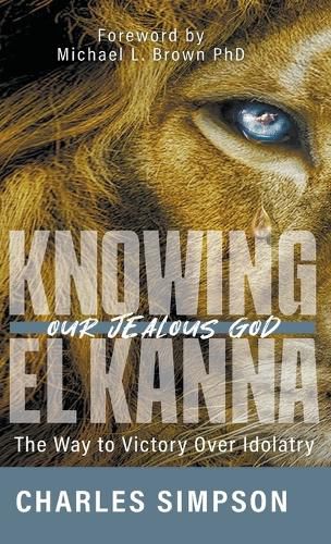 Knowing el Kanna, Our Jealous God