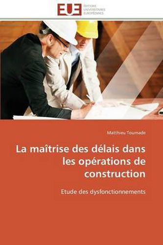 Cover image for La Ma trise Des D lais Dans Les Op rations de Construction