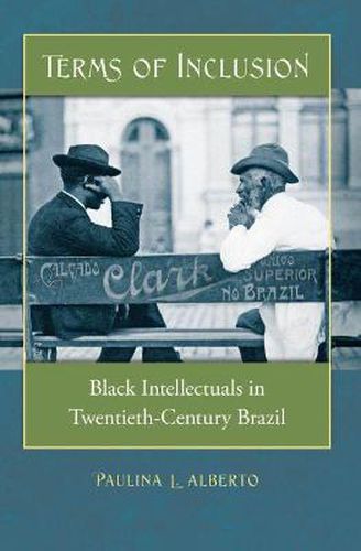 Cover image for Terms of Inclusion: Black Intellectuals in Twentieth-century Brazil