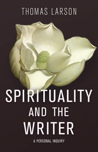 Cover image for Spirituality and the Writer: A Personal Inquiry