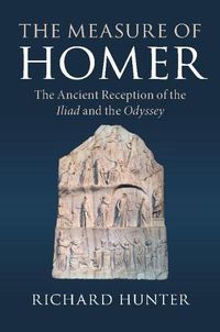 Cover image for The Measure of Homer: The Ancient Reception of the Iliad and the Odyssey