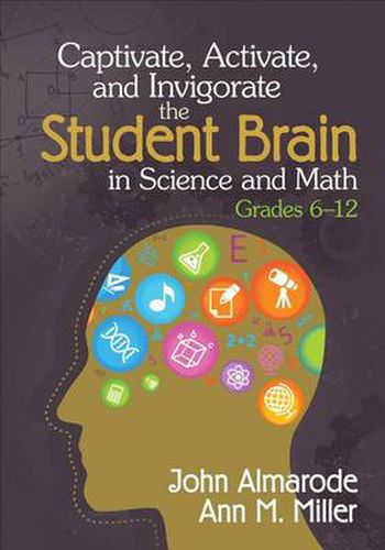 Cover image for Captivate, Activate, and Invigorate the Student Brain in Science and Math, Grades 6-12