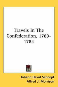 Cover image for Travels in the Confederation, 1783-1784